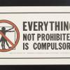 Everything Not Prohibited Is Compulsory