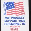 We Proudly Support Our Personnel in Operation Desert Storm
