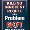 Killing Innocent People is the Problem Not the Solution