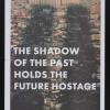 The shadow of the past holds the future hostage