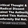 Critical Thought & Radical Dissent Against The Authority Created This Nation. Conformity did not.