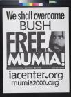 We shall overcome Bush: Free Mumia