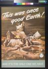 This was once good Earth!