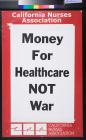 California Nurses Association: Money for Healthcare Not War