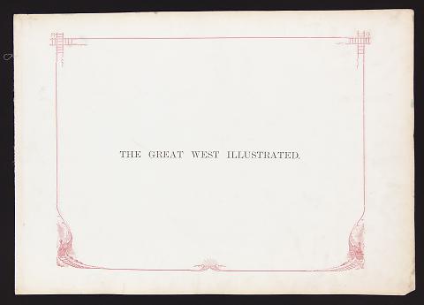 The Great West Illustrated from The Great West Illustrated in a Series of Photographic Views Across the Continent