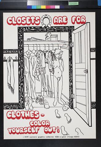 Closets are for clothes-color yourself out!