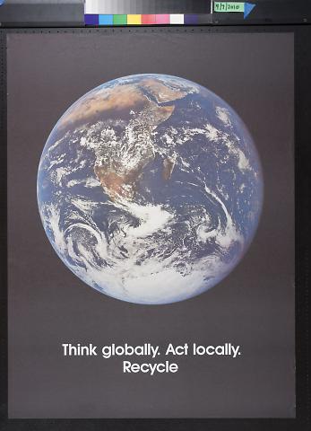 Think Globally. Act locally. Recycle