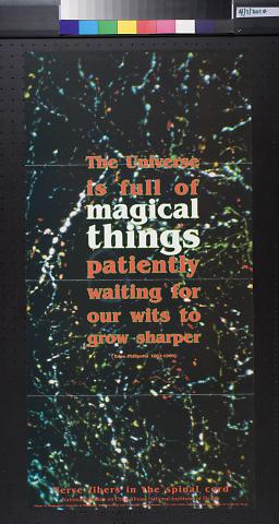 The Universe is full of magical things patiently waiting for our wits to grow sharper