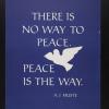 There is no Way to Peace