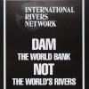 Dam the World Bank Not the World's Rivers