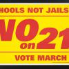 Schools Not Jails No on 21