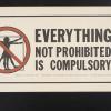 Everything Not Prohibited Is Compulsory