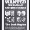 Wanted For Illegally Crossing Borders: The Bush Regime