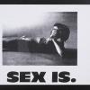 Sex Is.