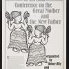 The Sixth Annual Conference on the Great Mother and the New Father