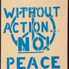 Without Action... No! Peace