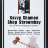 Savvy Shamen Shop Shroombay