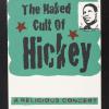 The Naked Cult of Hickey