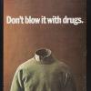Don't Blow It With Drugs