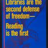 Libraries Are the Second Defense of Freedom - Reading is the First