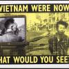 If Vietnam were now what would you see?