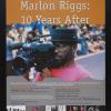 Marlon Riggs: 10 Years After