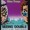 The San Francisco Mime Troupe, Seeing Double