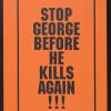 Stop George Before He Kills Again