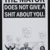 The Mayor Does Not Give A Shit About You