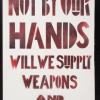 Not by our hands will we supply weapons and funding