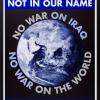 Not In Our Name: No War on Iraq