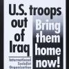 U.S. troops out of Iraq: Bring them home now!