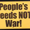 People's Needs Not War!