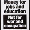 Money for jobs and education, not war and occupation