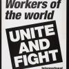 Workers of the world Unite and Fight
