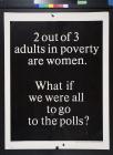 2 out of 3 adults in poverty are women.