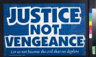 Justice not Vengeance