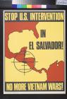 Stop U.S. Intervention in El Salvador!, No More Vietnam Wars!