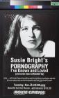 Susie Brights' Pornography I've KNown and Loved (And Even Been Offended By)
