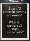 2 out of 3 adults in poverty are women