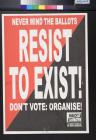 Resist to Exist