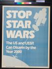 Stop Star Wars: The US and USSR can Disarm by the year 2000