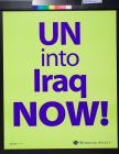 UN [United Nations] Into Iraq Now!