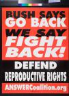 Bush Says Go Back, We Say Fight Back!