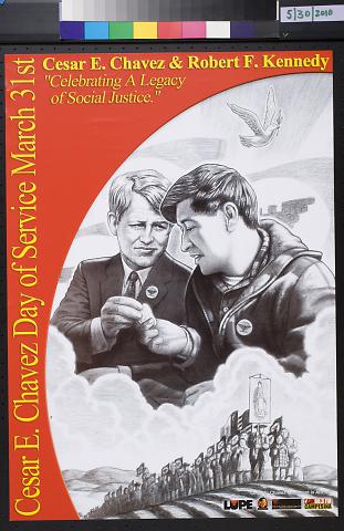 Cesar E. Chavez & Robert F. Kennedy: "Celebrating A Legacy of Social Justice."