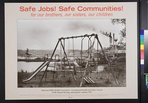 Safe jobs! Safe communities!