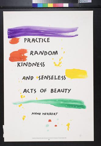 Practice Random Kindness and Sensless Acts of Beauty