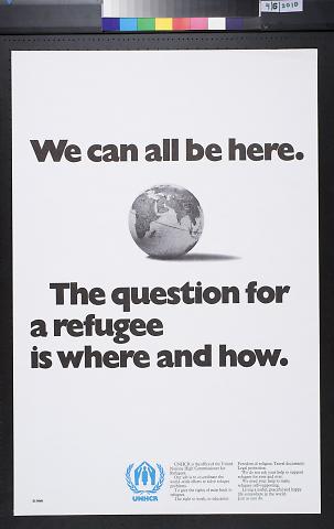We can all be here.  The question for a refugee is where and how.