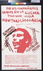 Por Los Companeros Caidos en la Lucha Toda Una Vida Revolucionaria [For the comrades who have fallen in the struggle, all one revolutionary life]