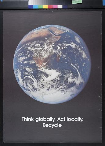 Think Globally. Act locally. Recycle